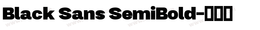Black Sans SemiBold字体转换 Black Sans SemiBold字体转换